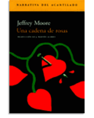 PORTADA DEL LIBRO UNA CADENA DE ROSAS DE Jeffrey Moore