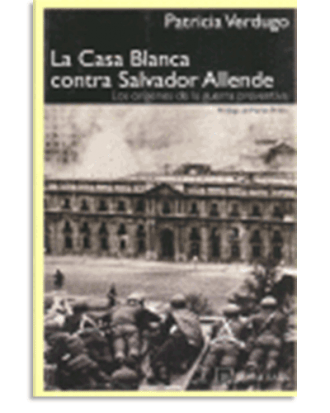 PORTADA DEL LIBRO LA CASA BLANCA CONTRA SALVADOR ALLENDE DE Patricia Verdugo