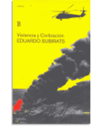 PORTADA DEL LIBRO VIOLENCIA Y CIVILIZACIÓN DE Eduardo Subirats
