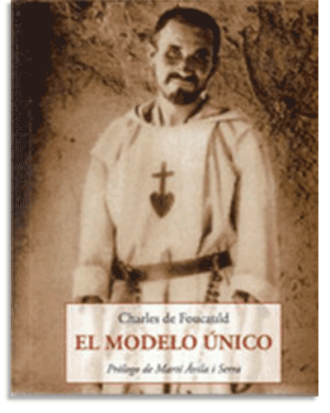 PORTADA DEL LIBRO EL MODELO UNICO DE Charles De Foucauld