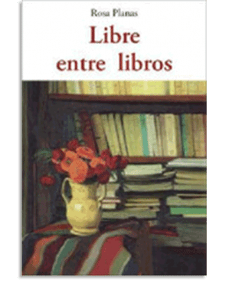 PORTADA DEL LIBRO LIBRE ENTRE LIBROS DE Rosa Planas Ferrer