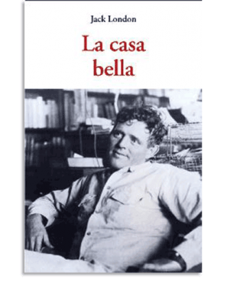 PORTADA DEL LIBRO LA CASA BELLA DE Jack London