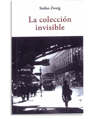 PORTADA DEL LIBRO LA COLECCION INVISIBLE DE Stefan Zweig
