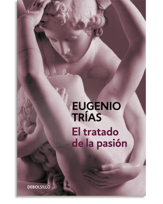 PORTADA DEL LIBRO TRATADO DE LA PASIÓN DE Eugenio Trías