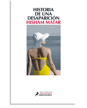 PORTADA DEL LIBRO HISTORIA DE UNA DESAPARICIÓN DE Hisham Matar