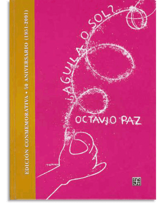 PORTADA DEL LIBRO AGUILA O SOL? EDICION CONMEMORATIVA DE Octavio Paz