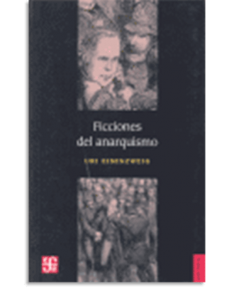 PORTADA DEL LIBRO FICCIONES DEL ANARQUISMO DE Uri Eisenzweig
